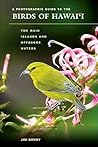 A Photographic Guide to the Birds of Hawaii: The Main Islands and Offshore Waters (Latitude 20 Books (Paperback)) A Photographic Guide to the Birds of Hawaii: The Main Islands and Offshore Waters (Latitude 20 Books (Paperback))