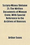 Scripta Minoa (Volume 2); The Written Documents of Minoan Crete, with Special Reference to the Archives of Knossos