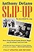 Slip-Up: How Fleet Street Caught Ronnie Biggs and Scotland Yard Lost Him: The Story Behind the Scoop