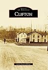 Clifton (Images of America: Virginia) Clifton (Images of America: Virginia)