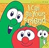 I Can be Your Friend (A Veggie Tales Gift Book & CD) I Can be Your Friend (A Veggie Tales Gift Book & CD)