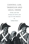 Criminal Law, Tradition and Legal Order: Crime and the Genius of Scots Law, 1747 to the Present