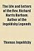 The Life and Letters of the REV. Richard Harris Barham; Author of the Ingoldsby Legends