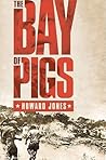The Bay of Pigs (Pivotal Moments in American History)