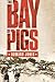The Bay of Pigs (Pivotal Moments in American History)