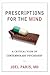 Prescriptions for the Mind:...