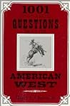 1001 Most Asked Questions About the American West