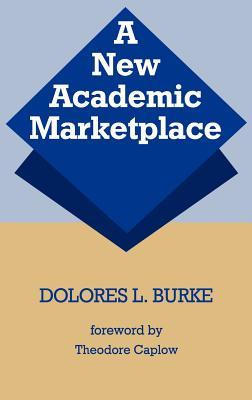 A New Academic Marketplace: (Contributions to the Study of Education)