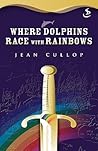 Where Dolphins Race with Rainbows