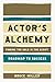 Actor's Alchemy: Finding the Gold in the Script (Roadmap to Success)