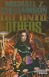 Do Unto Others by Michael Z. Williamson