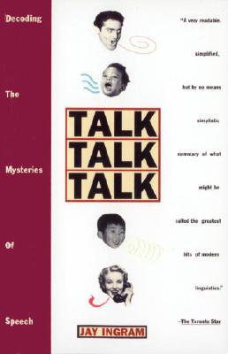 Talk Talk Talk: Decoding the Mysteries of Speech (Paperback)