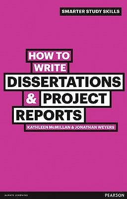 How to Write Dissertations & Project Reports (Smarter Study Skills)