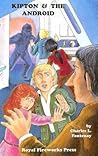 Kipton and the Android (The Kipton Chronicles, Book 8)