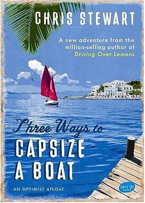 Three Ways to Capsize a Boat: An Optimist Afloat (Hardcover)