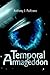 Temporal Armageddon