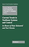Current Trends in Nonlinear Systems and Control: In Honor of Petar Kokotovic and Turi Nicosia (Systems & Control: Foundations & Applications)