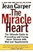 The Miracle Heart : The Ultimate Guide to Preventing and Curing Heart Disease With Diet and Supplements