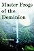 Master Frogs of the Dominion: A Novel