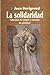 La solidaridad : vínculos de sangre y vínculos de afinidad (Coleccion Popular) (Spanish Edition)