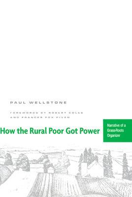 How The Rural Poor Got Power: Narrative Of A Grass-Roots Organizer (Paperback)