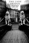 The Lion Bridge: Selected Poems 1972-1995