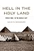 Hell in the Holy Land by David R. Woodward