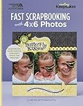 Fast Scrapbooking with 4x6 Photos