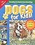 Dogs for Kids by Kristin Mehus-Roe
