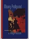 Misery Prefigured (Crab Orchard Series in Poetry)