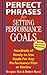 Perfect Phrases for Setting Performance Goals  by Douglas Max