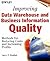 Improving Data Warehouse and Business Information Quality: Methods for Reducing Costs and Increasing Profits