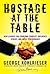 Hostage at the Table: How L...
