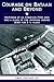 Courage on Bataan and Beyond: Memories of an American POW who was a slave of the Japanese during WWII for 3 1/2 years