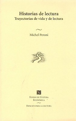 Historias de la lectura. Trayectorias de vida y de lectura (Paperback)
