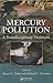 Mercury Pollution: A Transdisciplinary Treatment