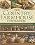 The Country Farmhouse Cookbook: 400 recipes handed down the generations, using seasonal produce from the kitchen garden, illustrated with 1400 photographs