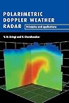 Polarimetric Doppler Weather Radar: Principles and Applications Polarimetric Doppler Weather Radar: Principles and Applications
