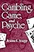 Gambling, Game, and Psyche (Psychoanalysis and Culture)