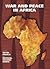 War and Peace in Africa by Toyin Falola