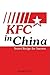 KFC in China: Secret Recipe...