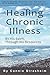 Healing Chronic Illness by Connie Strasheim