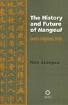 The History and Future of Hangeul: Korea's Indigenous Script