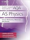 AS Physics Unit 2: Mechanics, Materials and Waves (Student Support Materials for AQA)