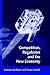 Competition, Regulation and the New Economy by Cosmo Graham