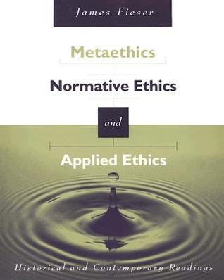 Metaethics, Normative Ethics, and Applied Ethics: Contemporary and Historical Readings (Paperback)