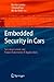 Embedded Security in Cars: Securing Current and Future Automotive IT Applications