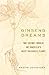 Ginseng Dreams: The Secret ...