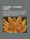 Charmed - Charmed Comics: Charmed, Charmed Comic Book No. 4, Charmed Comic Book No. 5, Charmed Lives, Cherub, COOP and Phoebe Halliwell's Home, Cupid's Harrow, Cupid's Temple, Cupid-Witches, Dave Hoover, David Seidman, Family Shatters, Finding Love, Ha...