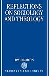 Reflections on Sociology and Theology Reflections on Sociology and Theology